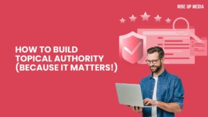 How to Build Topical Authority